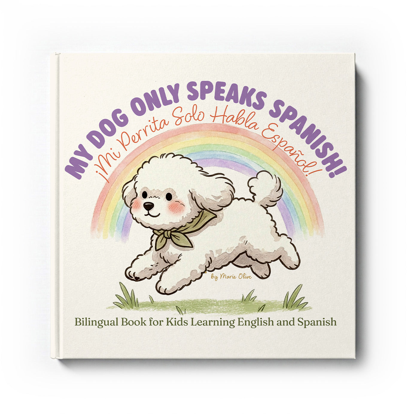 My Dog Only Speaks Spanish! Bilingual Childrens Book